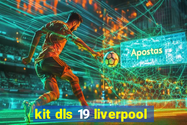 kit dls 19 liverpool